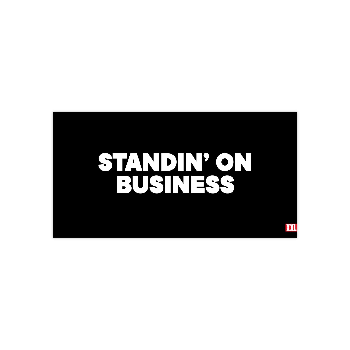 Standin' on Business Bumper Sticker