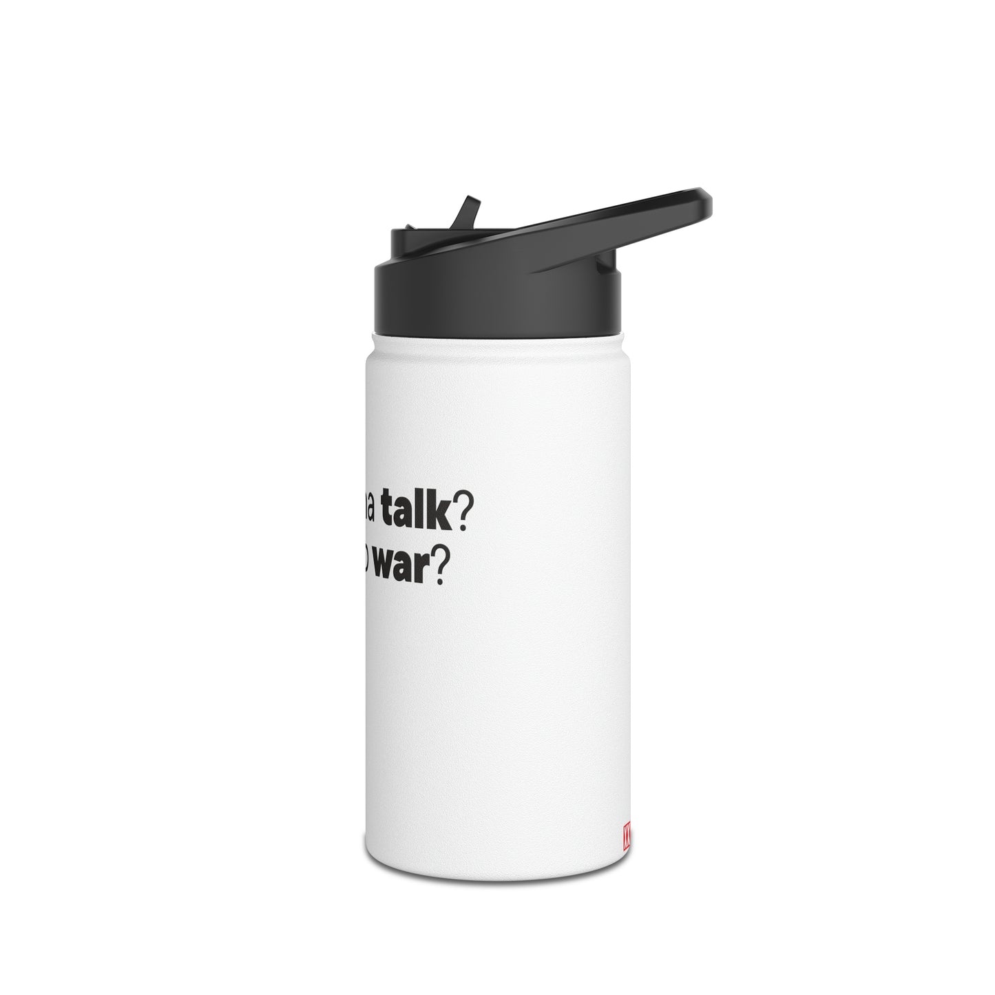 Talk or War Water Bottle