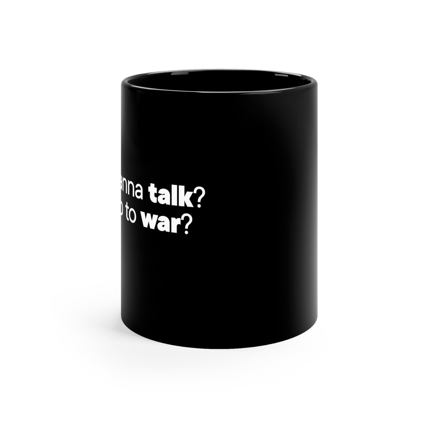 Talk or War Mug