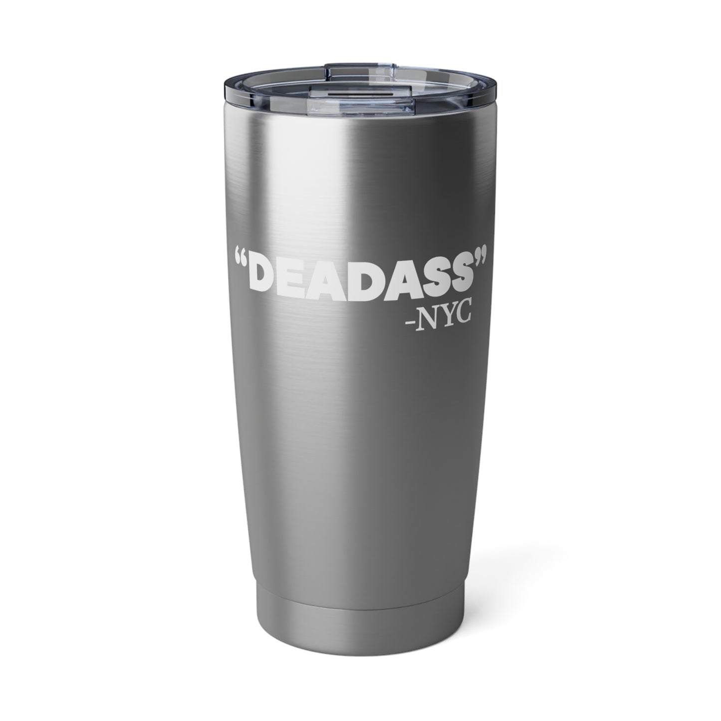 Deadass Tumbler