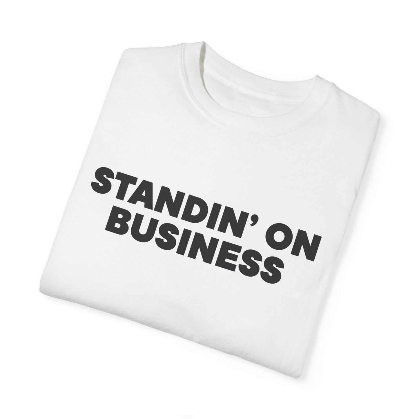 Standin on Business T- Shirt