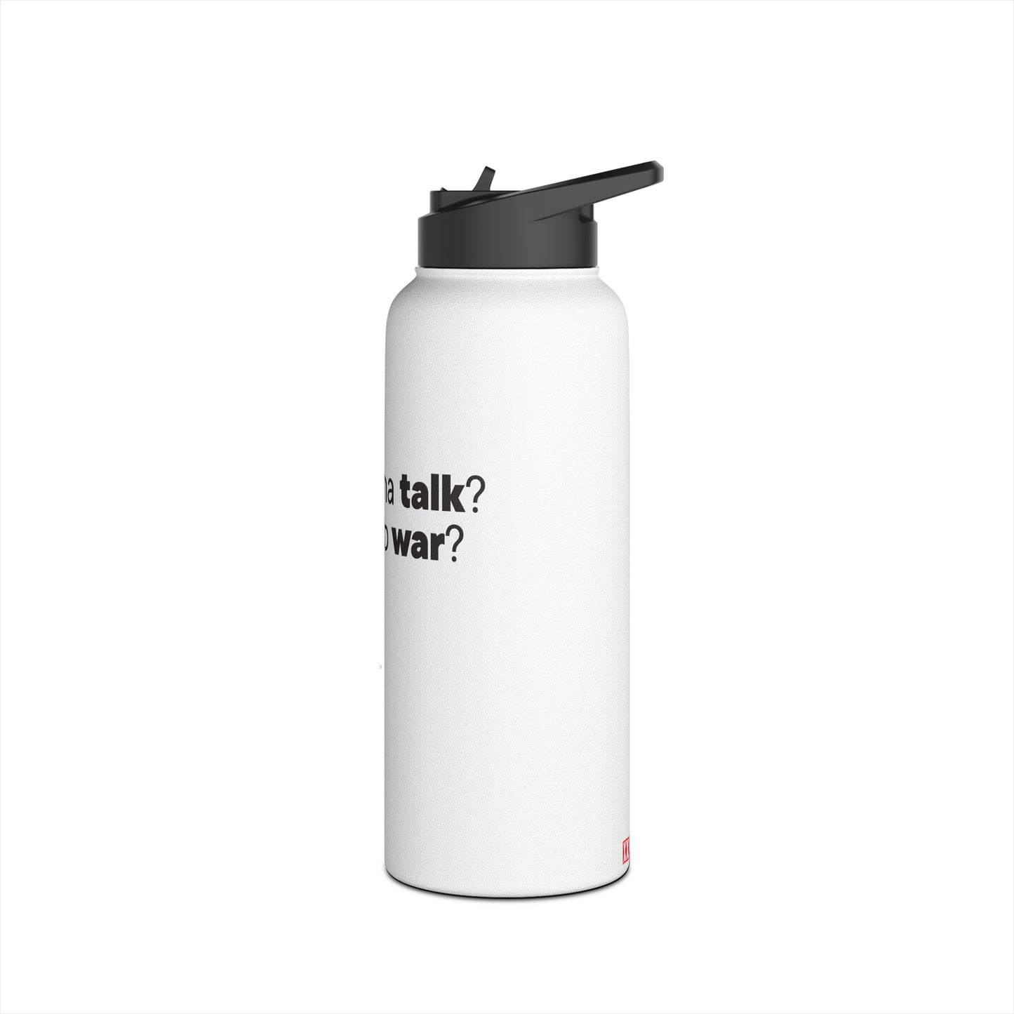 Talk or War Water Bottle