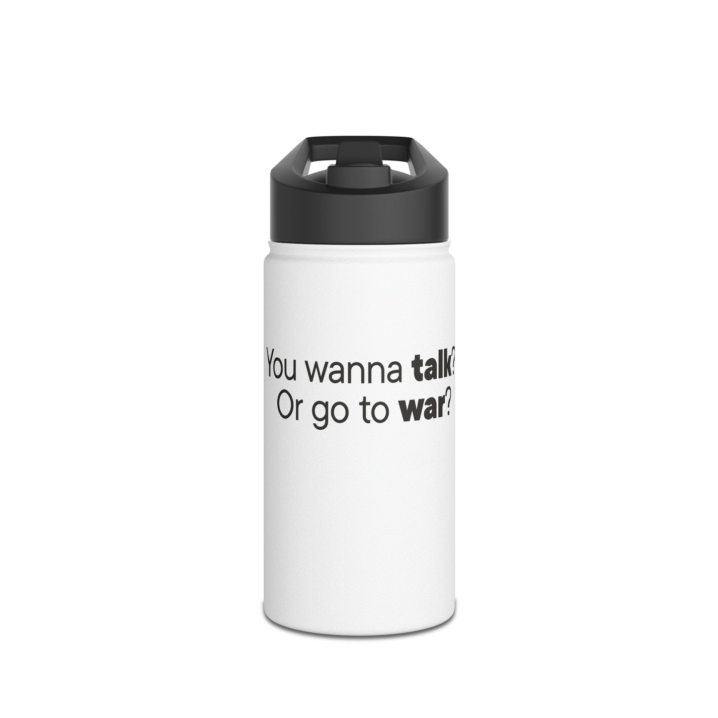 Talk or War Water Bottle