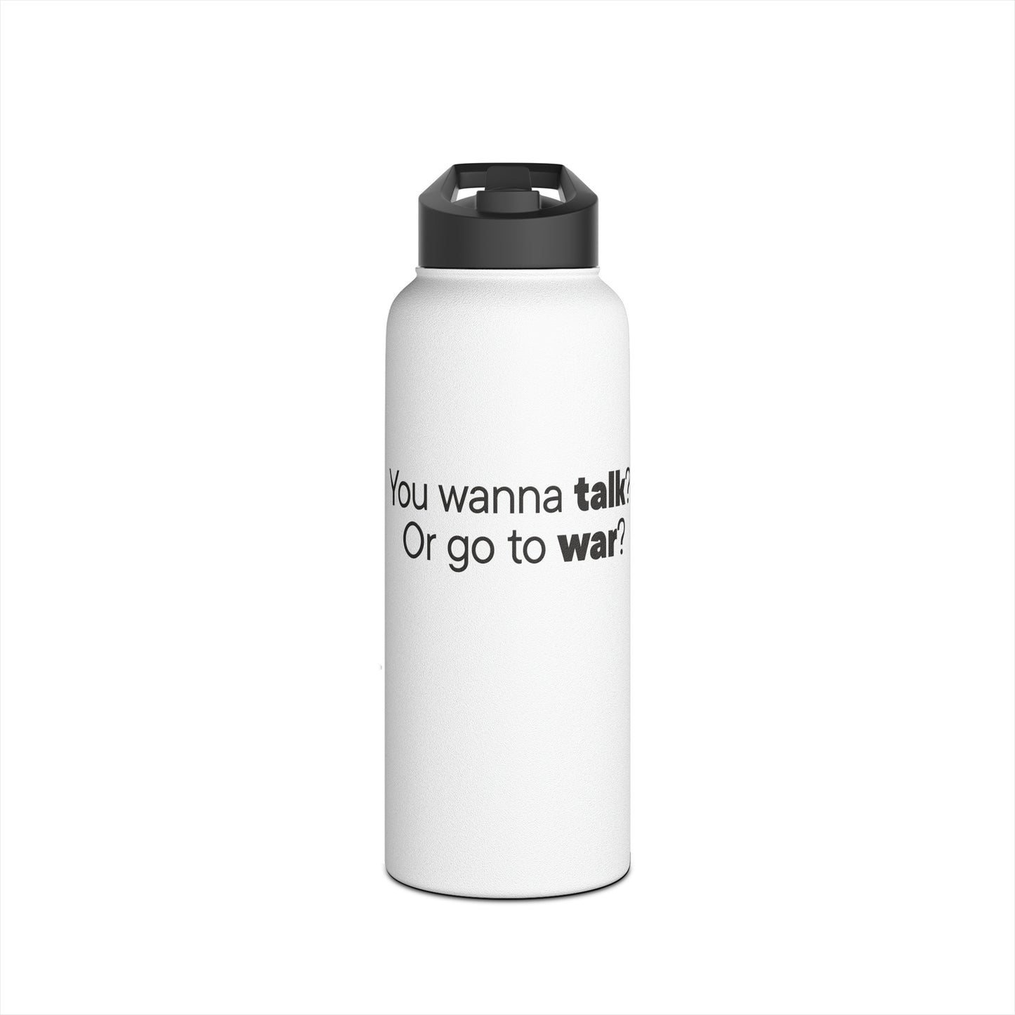 Talk or War Water Bottle