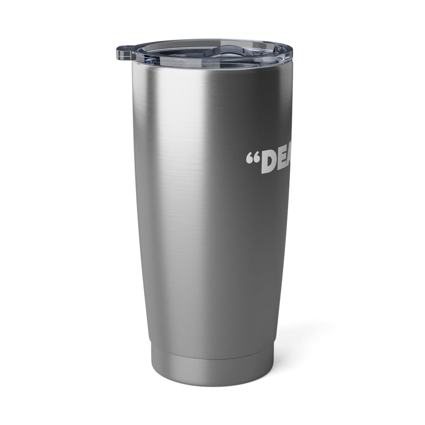 Deadass Tumbler