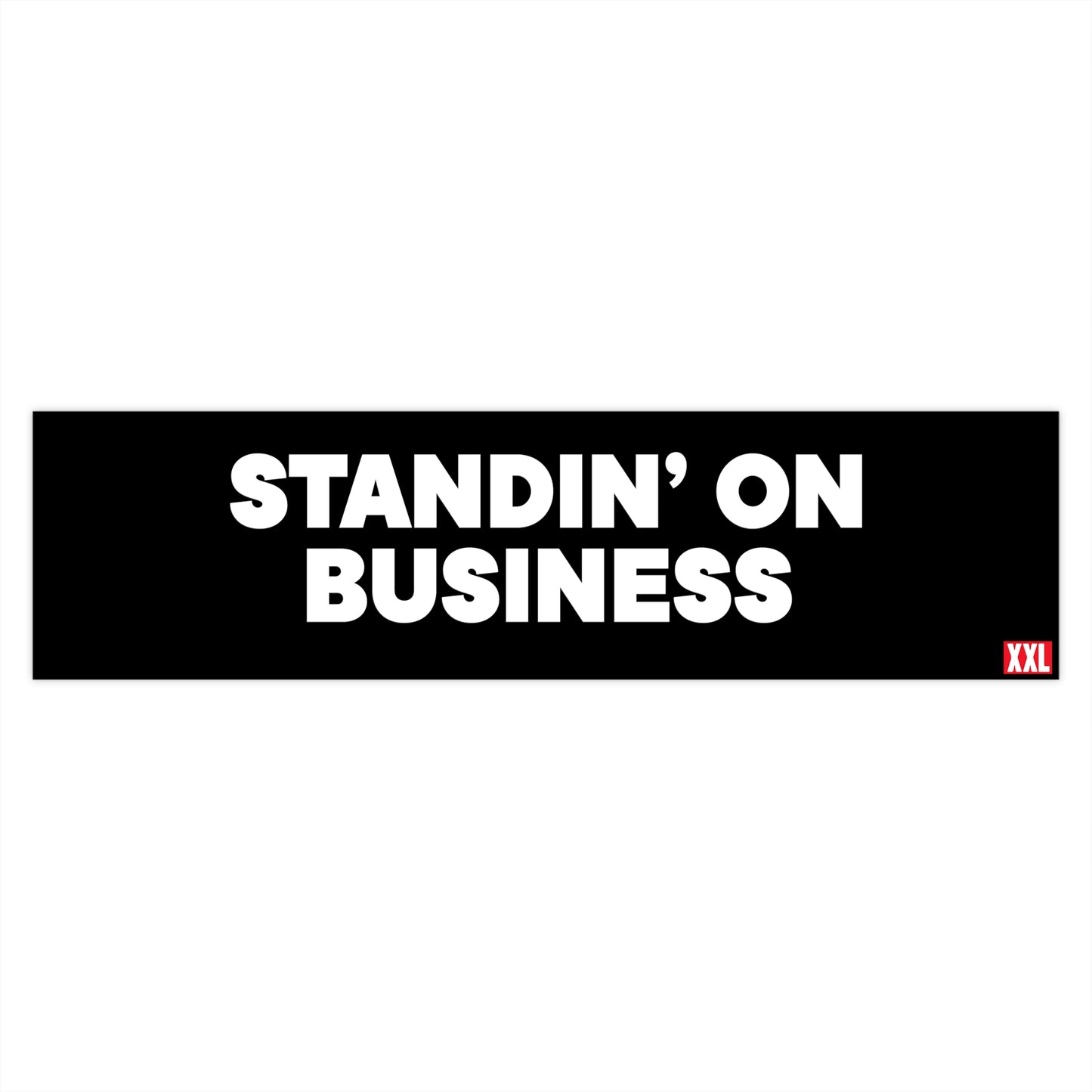 Standin' on Business Bumper Sticker