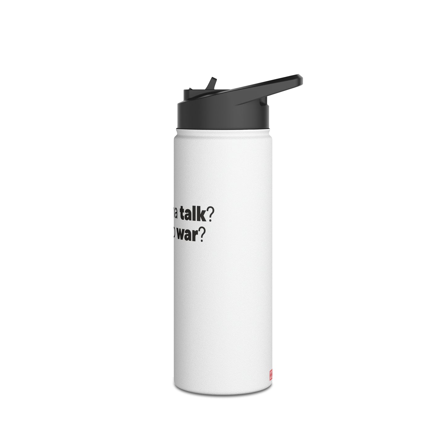 Talk or War Water Bottle