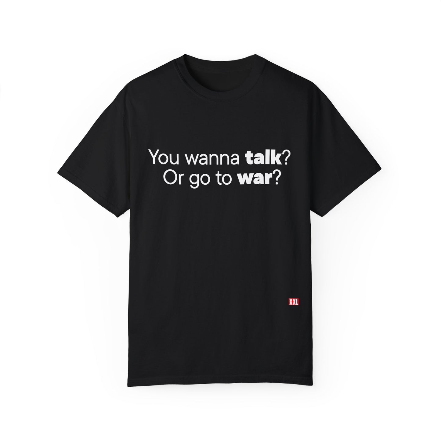 Talk or War T- Shirt