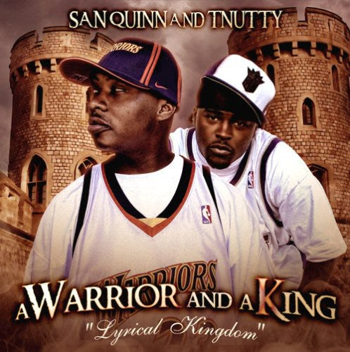 San Quinn & T-Nutty - A Warrior and A King