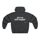 Ain't No Half-Steppin' Hoodie