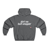 Ain't No Half-Steppin' Hoodie