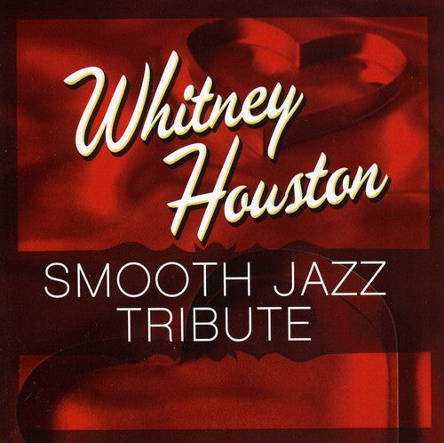 Smooth Jazz Tribute - Smooth Jazz tribute to Whitney Houston