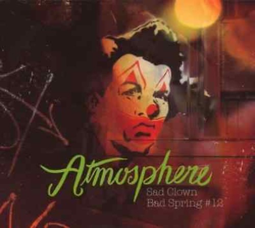 Atmosphere - Sad Clown Bad Spring 12