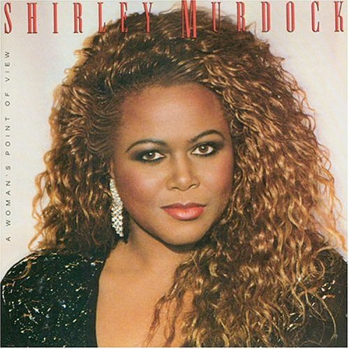 Shirley Murdock - Womans Point of View