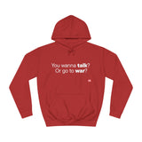 Talk or War Hoodie
