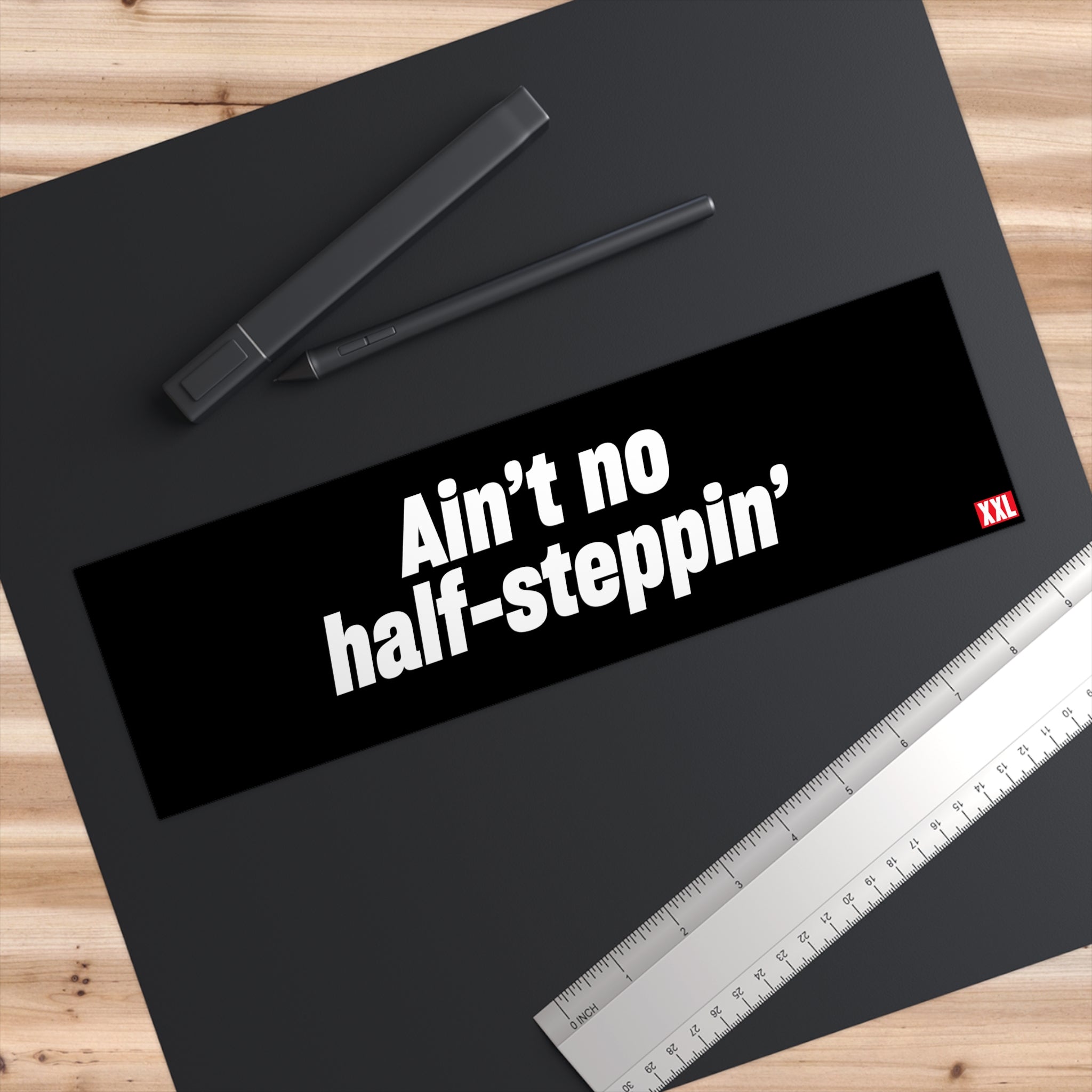 Ain't No Half Steppin' Bumper Sticker