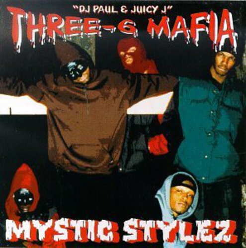 Three 6 Mafia ( Triple Six Mafia ) - Mystic Stylez