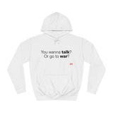 Talk or War Hoodie