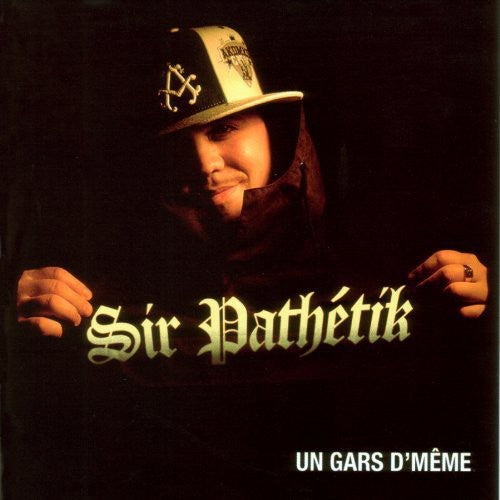 Sir Pathetik - Un Gars D'meme
