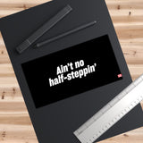 Ain't No Half Steppin' Bumper Sticker