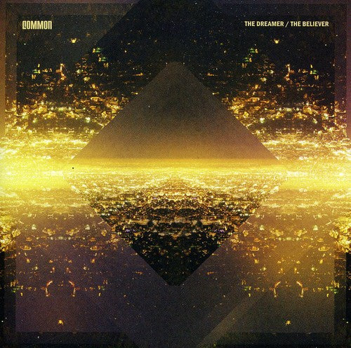 Common - The Dreamer, The Believer