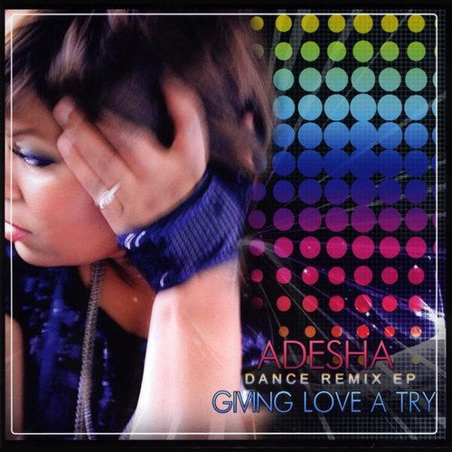 Adesha - Giving Love a Try (Dance Remix EP)