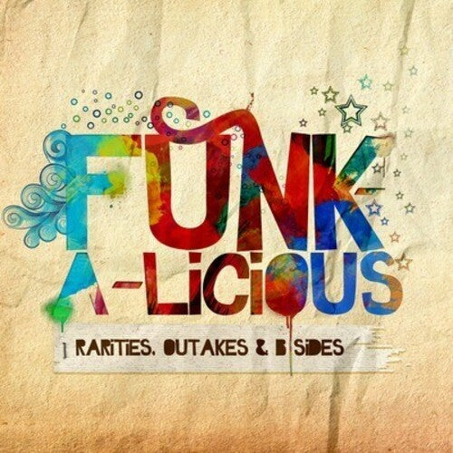 Funk-a-Licious: Rarities Outakes & B-Sides / Var - Funk-A-Licious: Rarities Outakes & B-Sides / Various