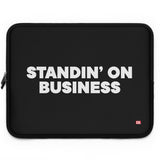 Standin' on Business Laptop Sleeve
