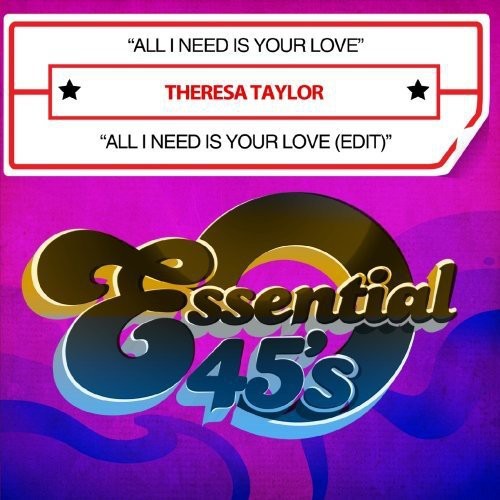 Theresa Taylor - All I Need Is Your Love
