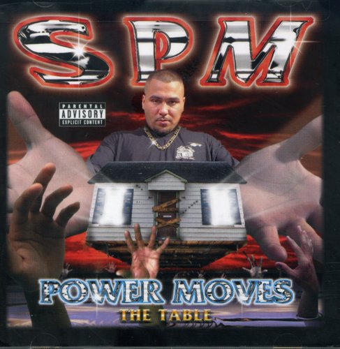 Spm ( South Park Mexican ) - Power Moves the Table