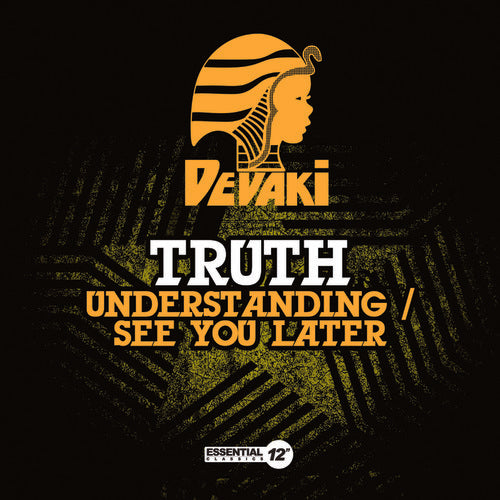Truth - Understanding / See You Later