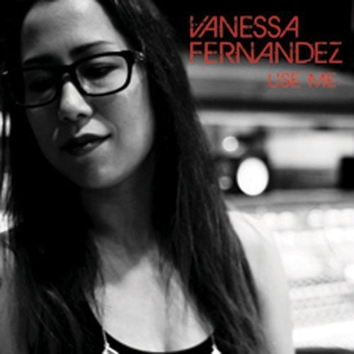 Vanessa Fernandez - Use Me