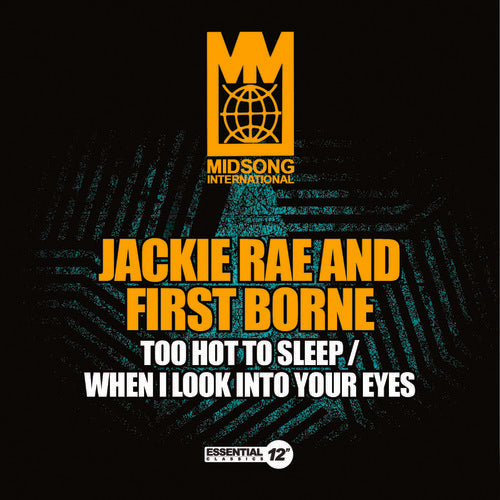 Jackie & First Borne Rae - Too Hot to Sleep / When I Look Into Your Eyes