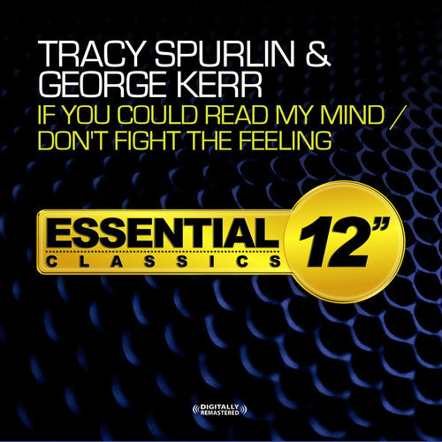 Spurlin, Tracy / Kerr, George - If You Could Read My Mind / Don't Fight the Feelin