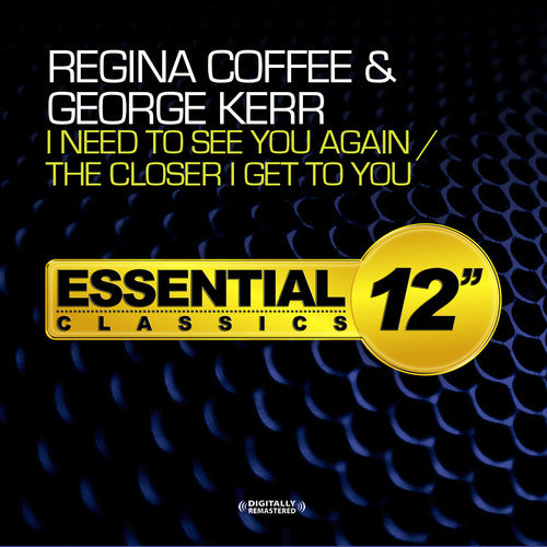 Coffee, Regina / Kerr, George - I Need to See You Again / the Closer I Get to You
