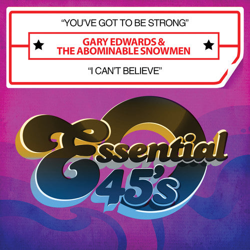 Gary & Abominable Snowmen Edwards - Youve Got to Be Strong / I Cant Believe