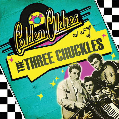 Three Chuckles - Golden Oldies