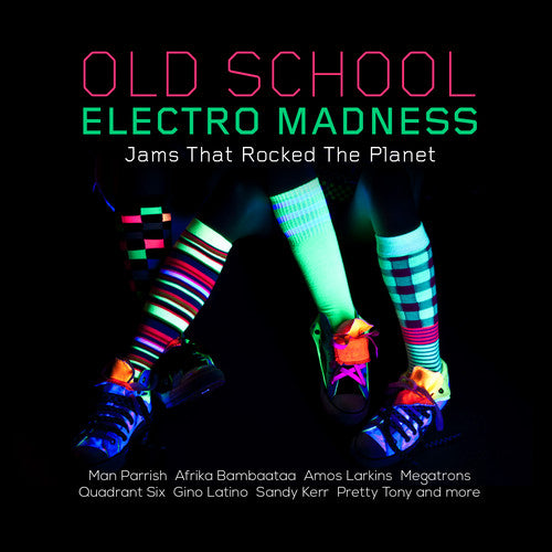 Old School Electro Madness: Jams That Rocked / Var - Old School Electro Madness: Jams That Rocked