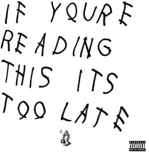 DRAKE - If You're Reading This It's Too Late