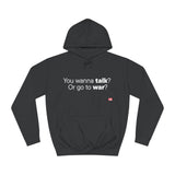 Talk or War Hoodie