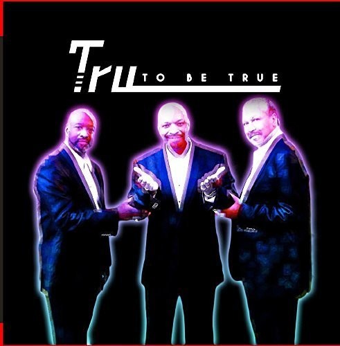 Tru - To Be True