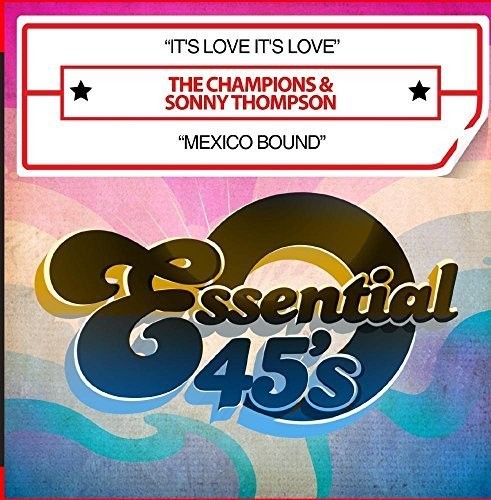 Sonny Champions & Thompson - It's Love It's Love / Mexico Bound