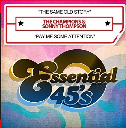 Sonny Champions & Thompson - The Same Old Story / Pay Me Some Attention