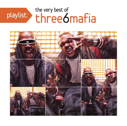 Three 6 Mafia - Playlist: Very Best of