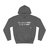 Talk or War Hoodie