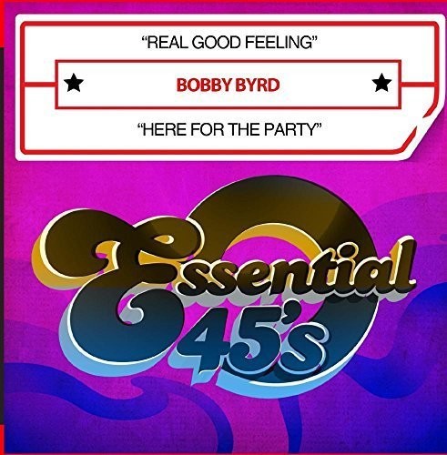 Bobby Byrd - Real Good Feeling / Here for the Party