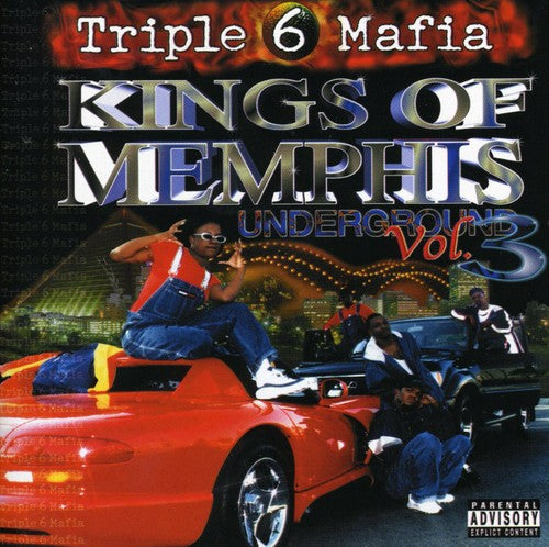 Three 6 Mafia ( Triple Six Mafia ) - Kings Of Memphis: Underground Vol. 3