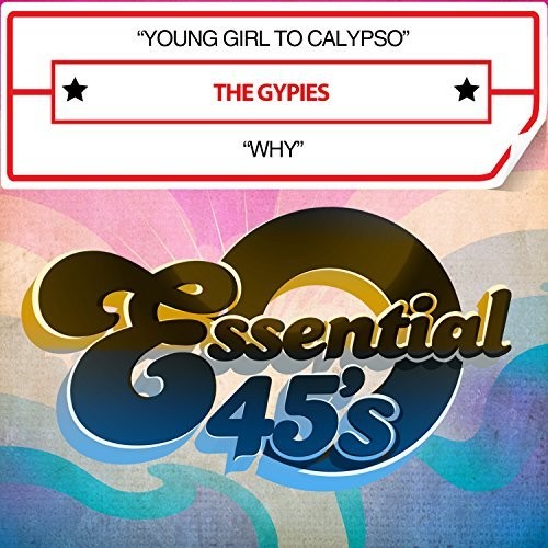 Gypsies - Young Girl To Calypso / Why (digital 45)