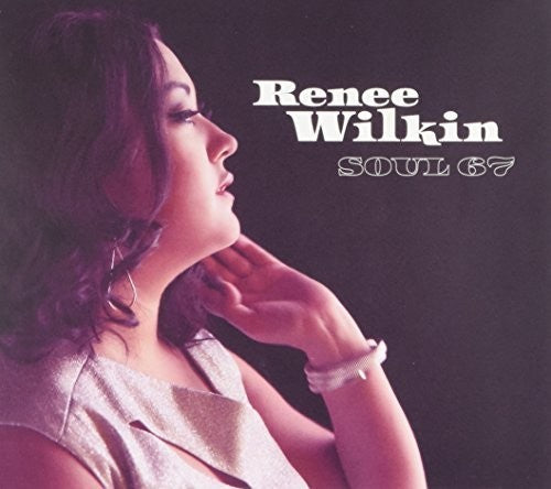 Renee Wilkin - Soul 67