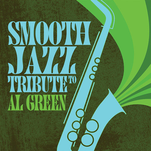 Smooth Jazz All Stars - Smooth Jazz Tribute to Al Green